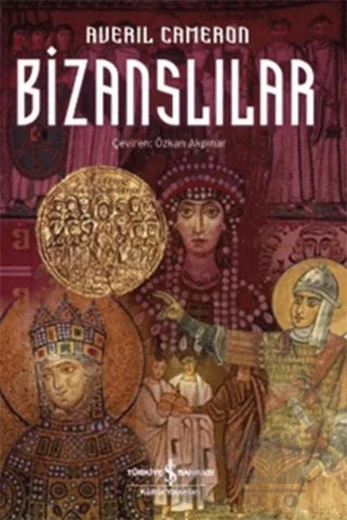 Bizanslılar – Averil Cameron – İş Bankası Kültür Yayınları kitap kapağı