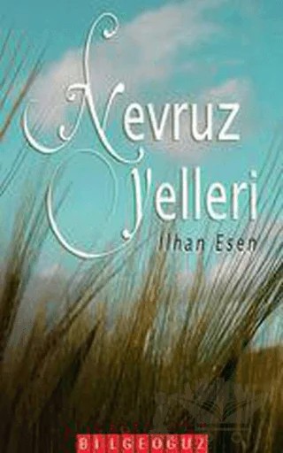 Nevruz Yelleri – İlhan Esen – Bilgeoğuz Yayınları kitap kapağı