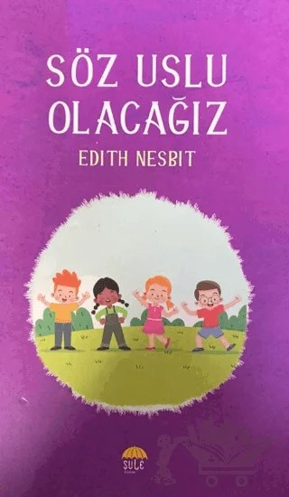 Söz, Uslu Olacağız – Edith Nesbit – Şule Yayınları kitap kapağı
