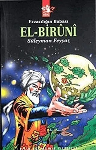 Eczacılığın Babası El-Biruni – Süleyman Feyyaz – Anka Yayınları kitap kapağı