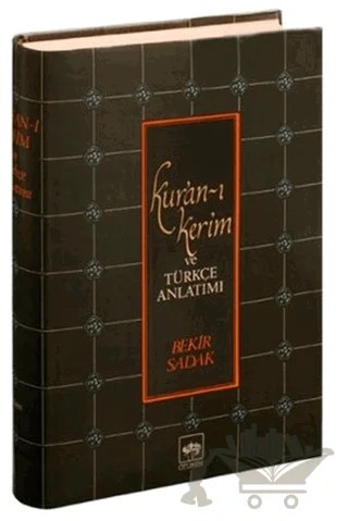Kur’an-ı Kerim ve Türkçe Anlatımı – Bekir Sadak – Ötüken Neşriyat kitap kapağı