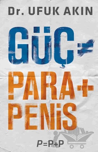 Güç= Para+Penis – Ufuk Akın – Butik Yayınları kitap kapağı