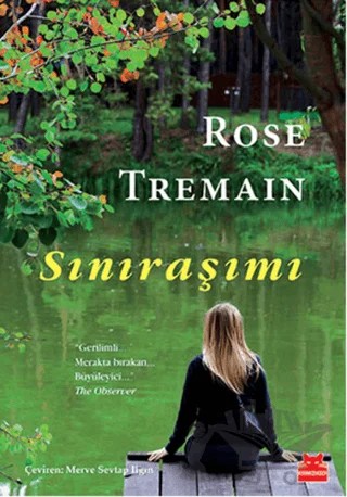 Sınıraşımı – Rose Tremain – Kırmızı Kedi Yayınevi kitap kapağı