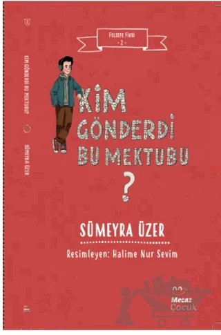 Felsefe Fikri 2 - Kim Gönderdi Bu Mektubu? – Sümeyra Üzer – Mecaz Çocuk kitap kapağı