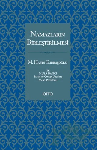 Namazların Birleştirilmesi – Mehmed Hayri Kırbaşoğlu – Otto Yayınları kitap kapağı