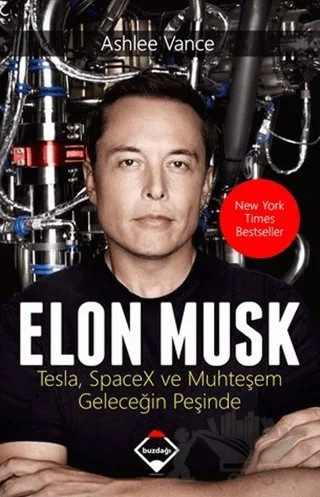 Elon Musk: Tesla SpaceX ve Muhteşem Geleceğin Peşinde – Ashlee Vance – Buzdağı Yayınevi kitap kapağı