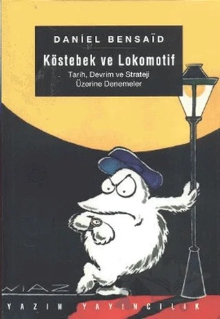 Köstebek ve Lokomotif – Daniel Bensaid – Yazın Yayıncılık kitap kapağı