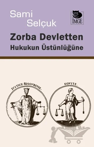 Zorba Devletten Hukukun Üstünlüğüne – Sami Selçuk – İmge Kitabevi Yayınları kitap kapağı