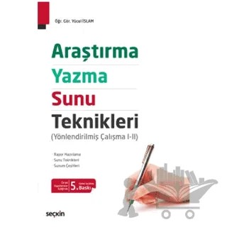 Araştırma, Yazma ve Sunu Teknikleri – Yücel İslam – Seçkin Yayıncılık kitap kapağı