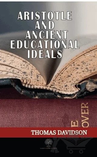 Aristotle and Ancient Educational Ideals – Thomas Davidson – Platanus Publishing kitap kapağı