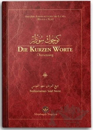 Die Kurzen Worte (Küçük Sözler) – Bediüzzaman Said Nursi – Altınbaşak Neşriyat kitap kapağı