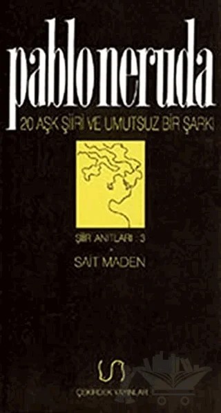Yirmi Aşk Şiiri ve Umutsuz Bir Şarkı Şiir Anıtları: 3 – Pablo Neruda – Çekirdek Yayınları kitap kapağı