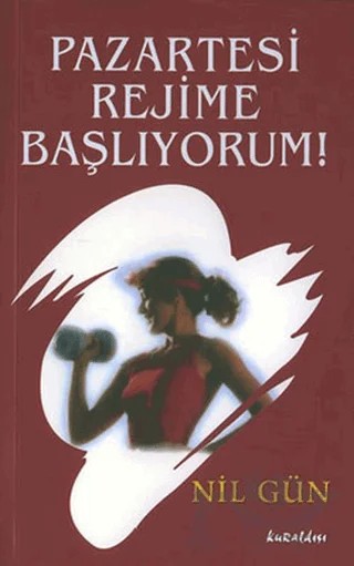 Pazartesi Rejime Başlıyorum! – Nil Gün – Kuraldışı Yayınevi kitap kapağı
