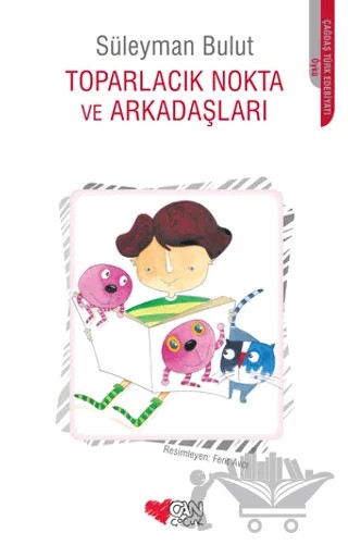 Toparlacık Nokta ve Arkadaşları – Süleyman Bulut – Can Çocuk Yayınları kitap kapağı