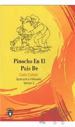Pinocho En El Pais De İspanyolca Hikayeler Seviye 3 – Carlo Collodi – Dorlion Yayınları kitap kapağı