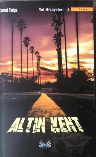Altın Kent - Yol Hikayeleri 1 – Kemal Tolga – İzan Yayıncılık kitap kapağı