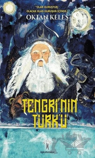 Tengri'nin Türk'ü – Oktan Keleş – İlgi Kültür Sanat Yayınları kitap kapağı