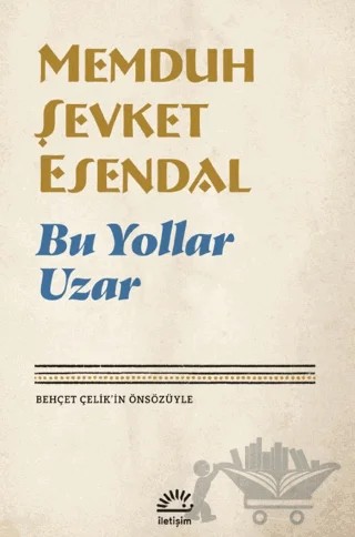 Bu Yollar Uzar – Memduh Şevket Esendal – İletişim Yayınevi kitap kapağı