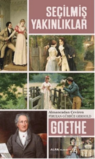 Seçilmiş Yakınlıklar – Johann Wolfgang Von Goethe – Alfa Yayınları kitap kapağı