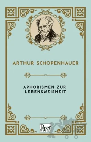 Aphorismen zur Lebensweisheit – Arthur Schopenhauer – Paper Books kitap kapağı