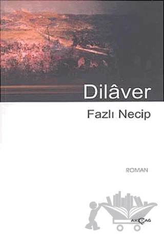 Dilaver – Fazlı Necip – Akçağ Yayınları kitap kapağı