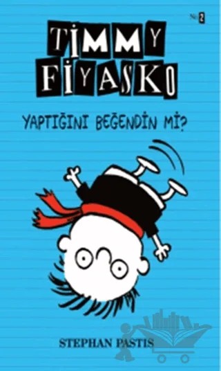 Timmy Fiyasko 2 : Yaptığını Beğendin mi? – Stephan Pastis – Doğan Egmont Yayıncılık kitap kapağı