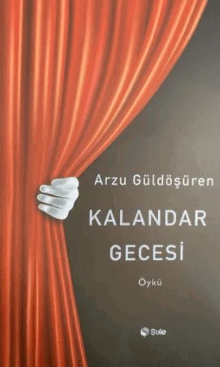 Kalandar Gecesi – Arzu Güldöşüren – Şule Yayınları kitap kapağı