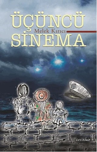 Üçüncü Sinema – Melek Kırıcı – Cevahir Yayınları kitap kapağı