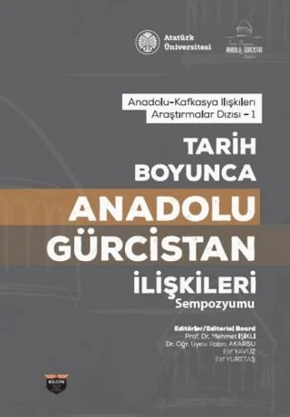Tarih Boyunca Anadolu Gürcistan İlişkileri Sempozyumu – Elif Yavuz, Elif Yurttaş, Mehmet Işıklı, Rabia Akarsu – Bilgin Kültür Sanat Yayınları kitap kapağı