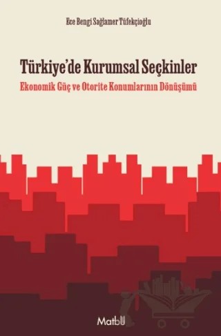 Türkiye'de Kurumsal Seçkinler – Ece Bengi Sağlamer Tüfekçioğlu – Matbu kitap kapağı
