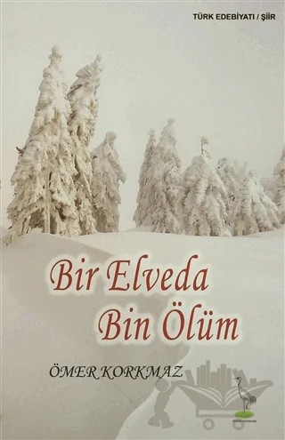 Bir Elveda Bin Ölüm – Ömer Korkmaz – Turna Yayınları kitap kapağı