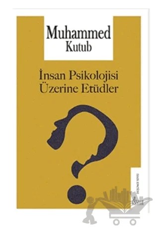 İnsan Psikolojisi Üzerine Etüdler – Muhammed Kutub – Risale Yayınları kitap kapağı