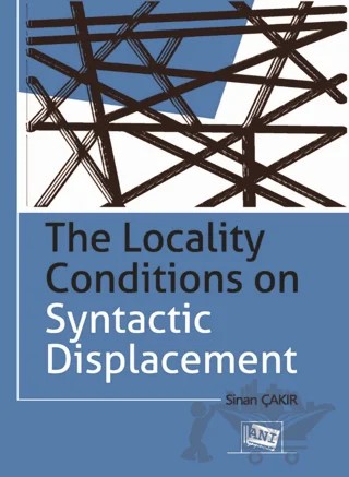 The Locality Conditions on Syntactic Displacement – Kolektif – Anı Yayıncılık kitap kapağı