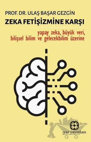 Zeka Fetişizmine Karşı – Ulaş Başar Gezgin – Yar Yayınları kitap kapağı