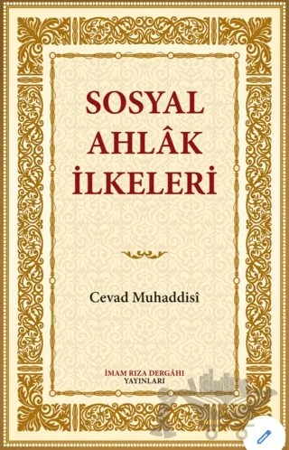 Sosyal Ahlak İlkeleri – Cevad Muhaddisi – İmam Rıza Dergahı Yayınları kitap kapağı