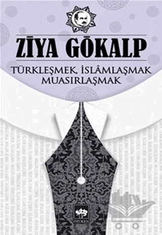 Türkleşmek İslamlaşmak Muasırlaşmak – Ziya Gökalp – Ötüken Neşriyat kitap kapağı