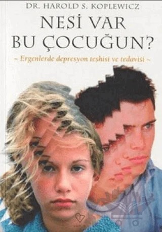 Nesi Var Bu Çocuğun? – Harold S. Koplewicz – Varlık Yayınları kitap kapağı
