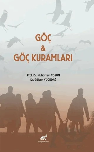 Göç ve Göç Kuramları – Muharrem Tosun, Gülcan Yücedağ – Paradigma Akademi Yayınları kitap kapağı