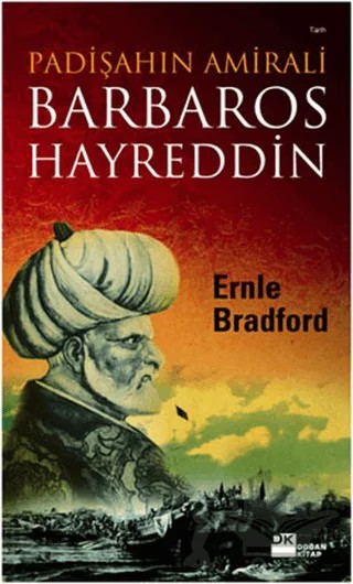 Padişahın Amirali Barbaros Hayreddin – Ernle Bradford – Doğan Kitap kitap kapağı