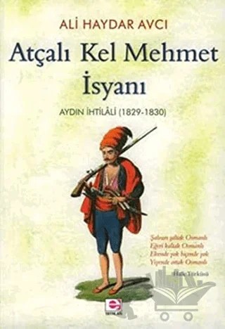 Atçalı Kel Mehmet İsyanı: Aydın İhtilali (1829 - 1830) – Ali Haydar Avcı – E Yayınları kitap kapağı