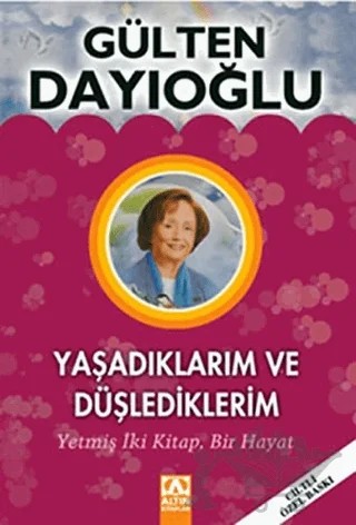 Yaşadıklarım ve Düşlediklerim – Gülten Dayıoğlu – Altın Kitaplar kitap kapağı