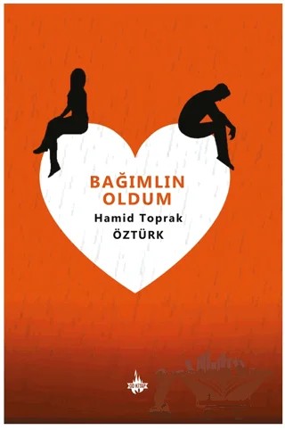 Bağımlın Oldum – Hamid Toprak Öztürk – Od Kitap kitap kapağı
