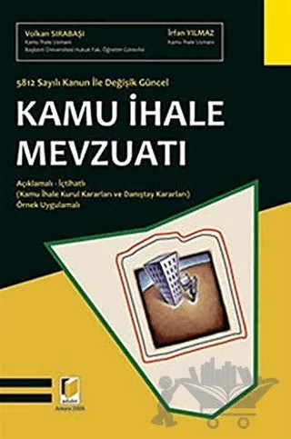 5812 Sayılı Kanun ile Değişik Güncel Kamu İhale Mevzuatı – İrfan Yılmaz, Volkan Sırabaşı – Adalet Yayınevi kitap kapağı