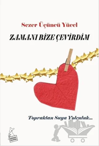 Zamanı Bize Çevirdim – Sezer Üçüncü Yücel – Kanguru Yayınları kitap kapağı