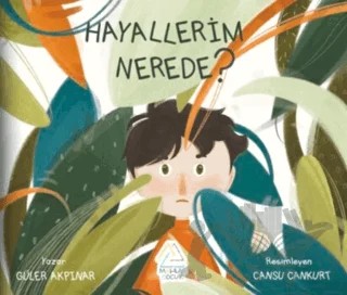 Hayallerim Nerede? – Güler Akpınar – Mahlas Çocuk Yayınları kitap kapağı