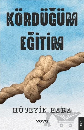 Kördüğüm Eğitim – Hüseyin Kara – Vova Yayınları kitap kapağı