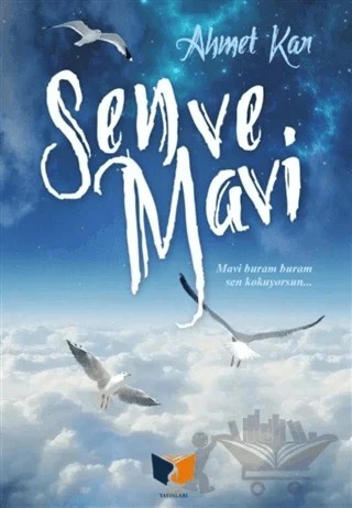 Sen ve Mavi – Ahmet Kar – Ateş Yayınları kitap kapağı