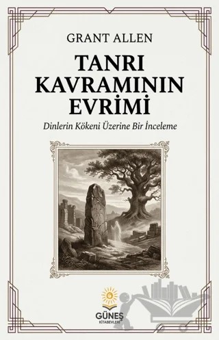 Tanrı Kavramının Evrimi – Grant Allen – Güneş Kitabevleri Yayınları kitap kapağı