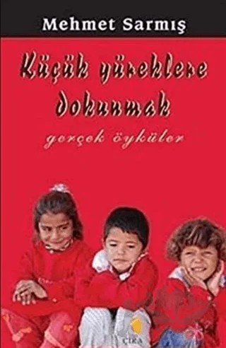 Küçük Yüreklere Dokunmak – Mehmet Sarmış – Çıra Yayınları kitap kapağı