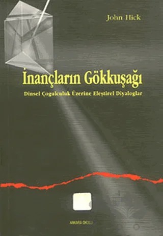 İnançların Gökkuşağı – John Hick – Ankara Okulu Yayınları kitap kapağı